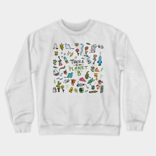 There is NO Planet B Crewneck Sweatshirt